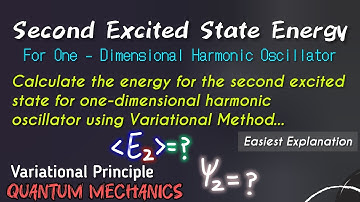Calculate the energy for the second excited state for one-dimensional harmonic oscillator using Vari