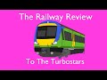 The Railway Review To The Turbostars