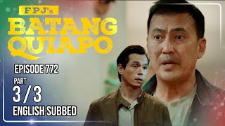 FPJ's Batang Quiapo Full Episode 772 - Part 3/3 | Eng Sub