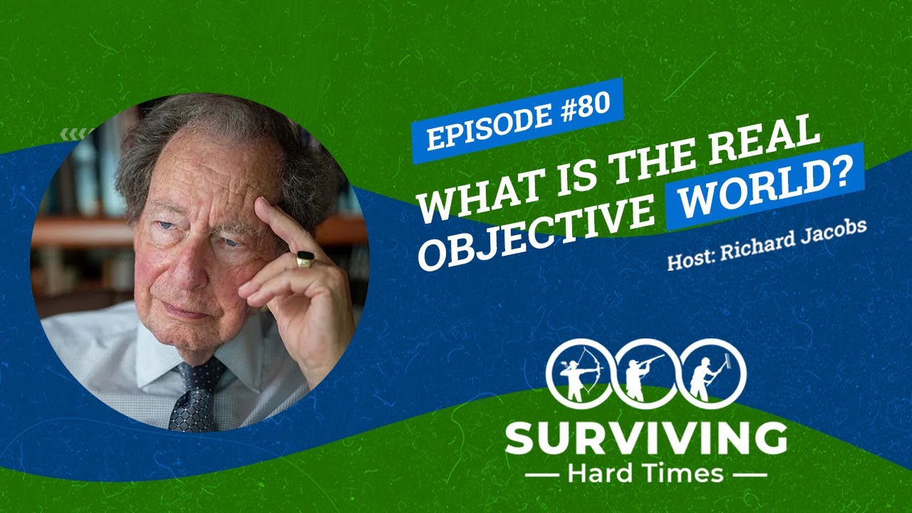 What Is The Real Objective World? | Breaking Down Scientistic Belief ...