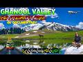Explore Ghanool Valley🌿 | Pakistan’s New Paradise Revealed 🇵🇰 | 4K Documentary | Discover Pakistan