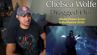 Chelsea Wolfe - Dragged Out (Studio & Live (Reaction/Request)