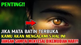 Waspadalah!! 5 Hal Ini akan Anda Alami Saat Mata Batin Terbuka, Jangan Sampai Menyesal