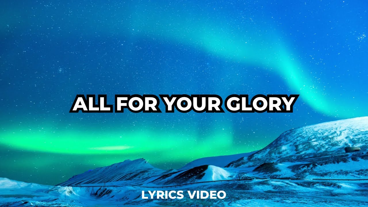 All For Your Glory (Lyrics Video) | River Rock Worship - YouTube