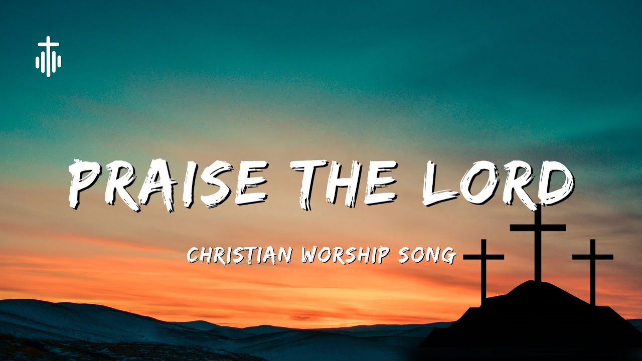 Praise the Lord - Christian Worship Song (Official Lyric Video) 2025 Praise the Lord - Christian Worship Song (Official Lyric Video) 2025