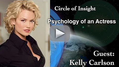 Psychology of an Actress w/ Kelly Carlson
