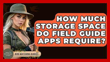 How Much Storage Space Do Field Guide Apps Require? - Bird Watching Diaries