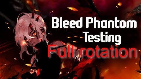 DragonNestUS - Bleed Phantom full skill rotation DPS(explanation)