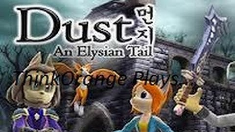 Dust: An Elysian Tail Lets Play Part#1 "COMBOS FOR DAYZ"