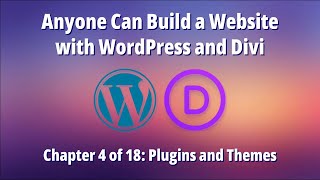 Anyone Can Build a Website with WordPress and Divi – Chapter 4 of 18: Plugins and Themes