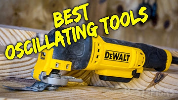 Best Oscillating Tools 2020 - Top 5 Oscillating Tool Picks For Wood & Construction Works