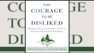 The Courage to be Disliked   Ichiro Kishimi and Fumitake Koga @audiobook hub