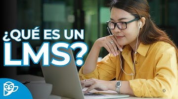 ¿Qué es un LMS? El Learning Management System y sus tipos más usados