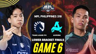 [GAME 6] TEAM LIQUID PH vs AURORA MPL PH S18 LOWER BRACKET FINALS | TLPH vs RORA