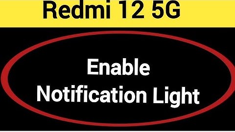 How to enable notification light, redmi 12 5G me notification light enable kaise karen, lighting