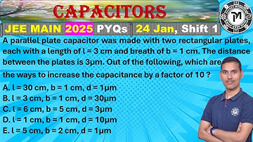 A parallel plate capacitor was made with two rectangular plates, each with a length of l = 3 cm and