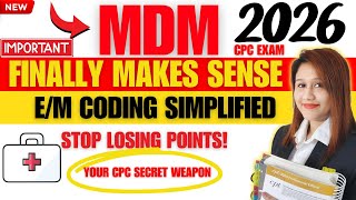 CPC Exam 2026: MDM Made EASY! Master E/M Coding the Simple Way