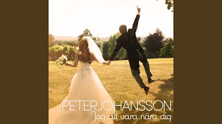 Vignette de la vidéo "Peter Johansson - Jag Vill Vara Nära Dig"