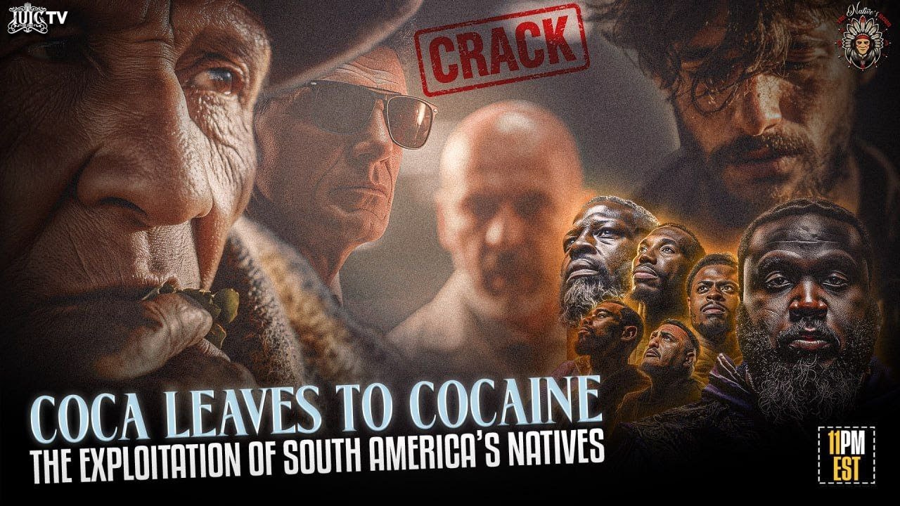 THE NATIVES HOUR | COCA LEAVES TO COCAINE: THE EXPLOITATION OF SOUTH ...