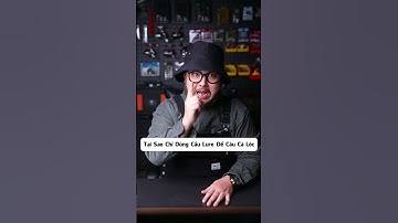 Tại Sao Chỉ Nên Dùng Cần Câu Lure Câu Cá Lóc