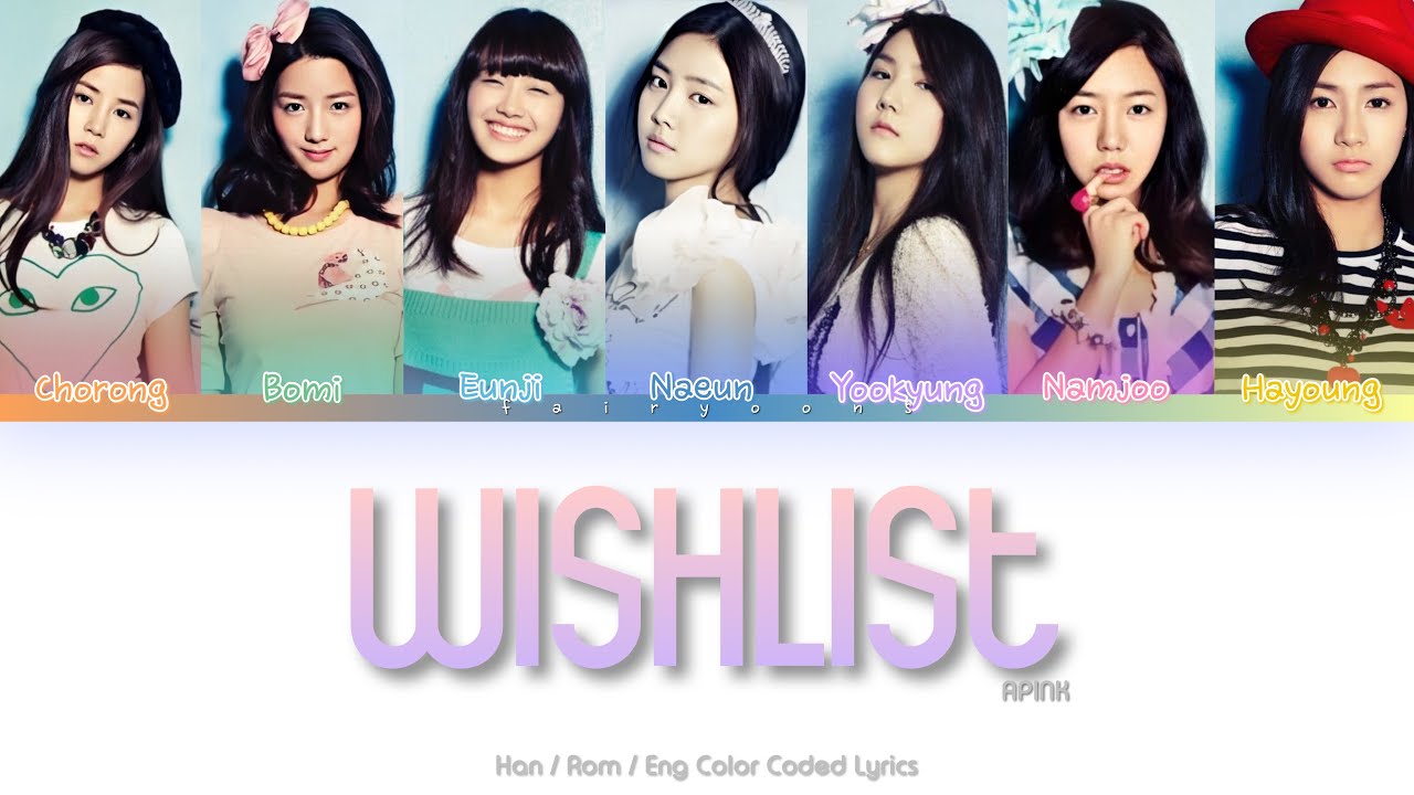 APINK (에이핑크) Wishlist Color Coded Lyrics (Han/Rom/Eng)