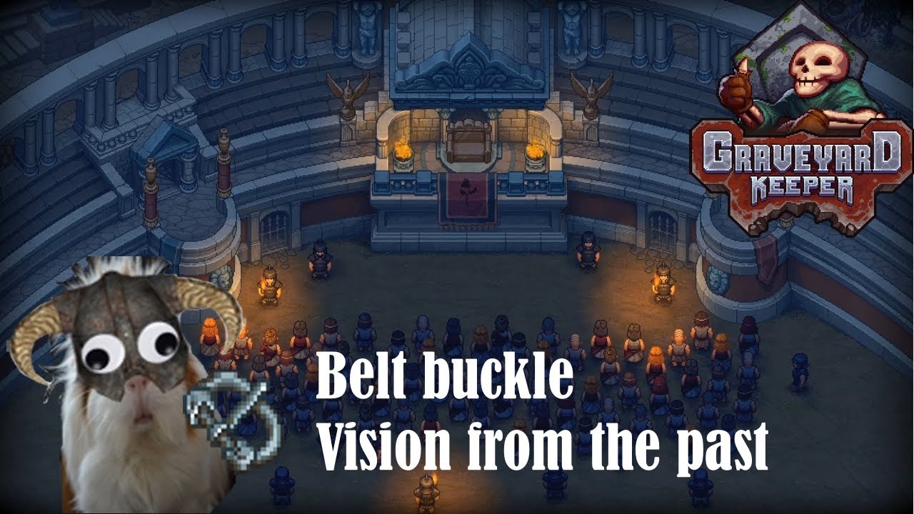 Graveyard Keeper Belt Buckle Vision 8 YouTube