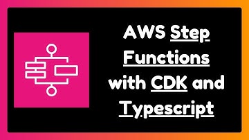 AWS Step Functions with CDK & TypeScript | Getting Started