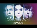 Orphan Black - Rumour