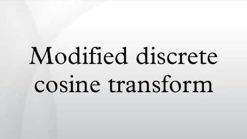 Modified discrete cosine transform HD
