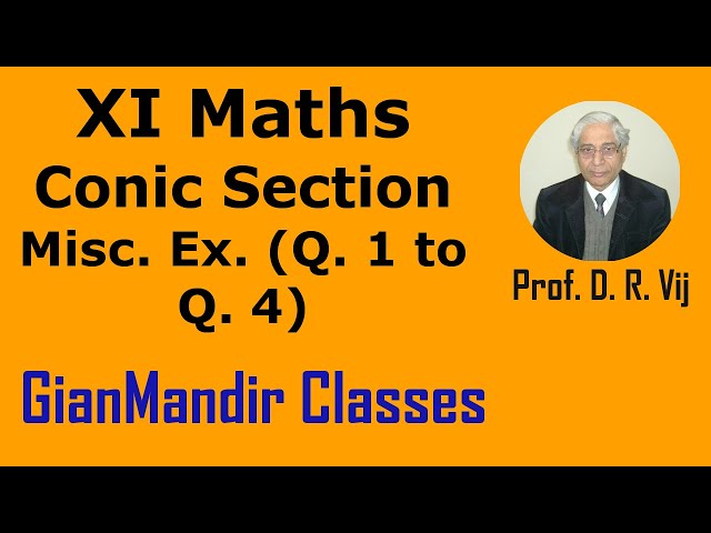 XI Maths | Conic Section | Miscellaneous Ex. (Q. 1 to Q. 4) by Mohit Sir