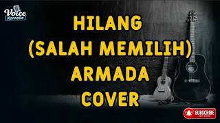 Hilang (Salah Memilih) - Armada | Cover Lirik Full HD