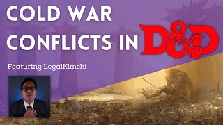 Running a Cold War Style Campaign feat. LegalKimchi | D&D | 5e | DM Advice