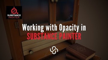 Working with Opacity in Substance Painter