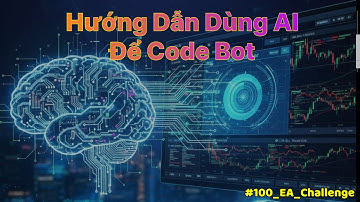 Hướng dẫn cách dùng AI để code một con Bot (EA) trên MT5 #100_ea_challenge