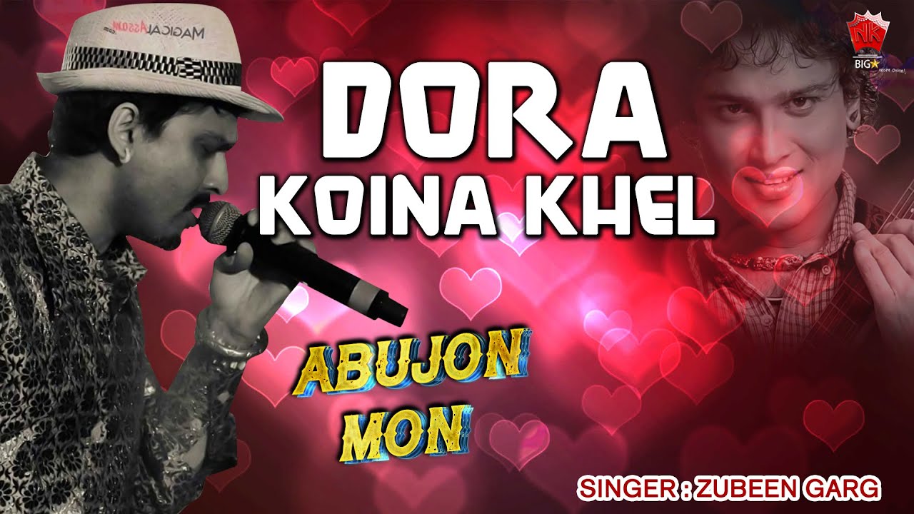 DORA KOINAR KHEL  GOLDEN COLLECTION OF ZUBEEN GARG  ASSAMESE LYRICAL VIDEO SONG  ABUJON MON