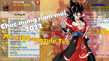 Ngọc Rồng Online - Chúc mừng năm mới 2022 mở x100 capsule tết !