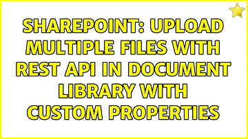 Sharepoint: Upload multiple files with REST API in document library with custom properties