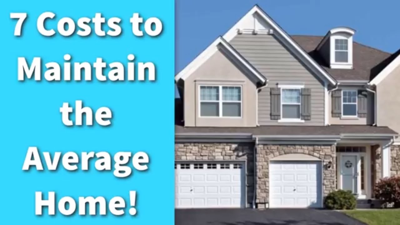 7 Costs to Maintain the Average Home!