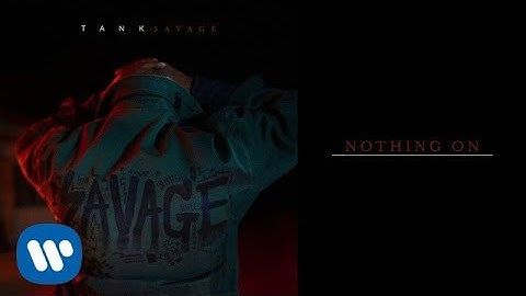 Tank - Nothing On [Official Audio]