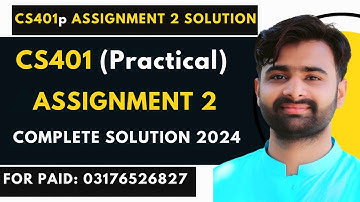 CS401p Assignment 2 100% Correct Solution 2024 BY VUBWN |CS401p Assignment 2 Solution BY NASIR ABBAS