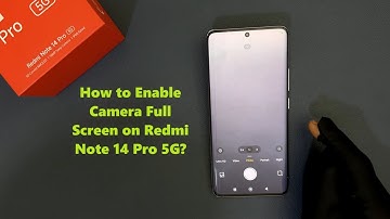 How to Enable Camera Full Screen on Redmi Note 14 Pro 5G?