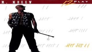 Video thumbnail of "R. Kelly - 12 Play"