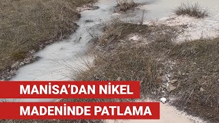 Manisada Nikel Madeninde Patlama