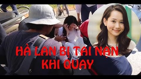 MẮT BIẾC | Thoát tim Hà Lan bị tai nạn khi quay phim