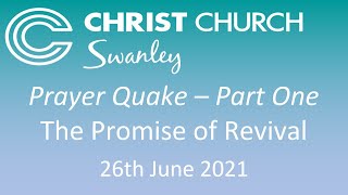 Prayer Quake Part One (Saturday) - The Promise of Revival - Welcome to Christ Church Swanley