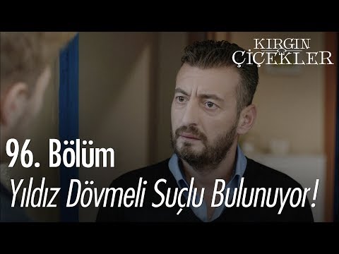 Yıldız dövmeli suçlu bulunuyor - Kırgın Çiçekler 96. Bölüm