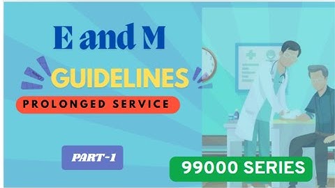 E and M ( Prolonged service time ) - part -7