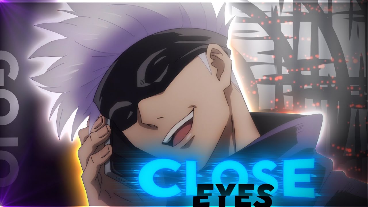 Satoru Gojo - Close Eyes - [Edit /Amv!] Quicky! - YouTube