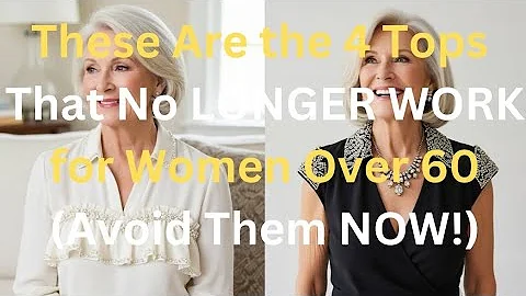 “These Are the 4 Tops That No LONGER WORK for Women Over 60 (Avoid Them NOW!)”
