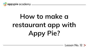 How to make a restaurant app with Appy Pie? - Lesson 12